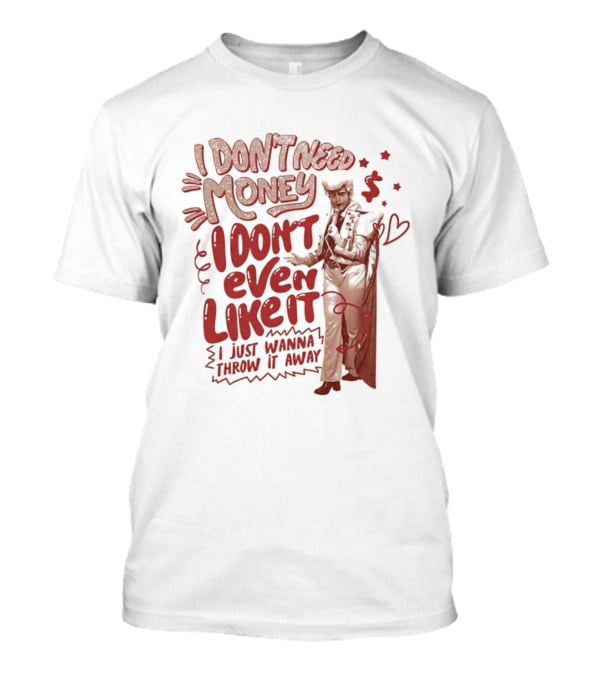 I Don't Need Money I Don't Even Like It Funny Clown T-Shirt