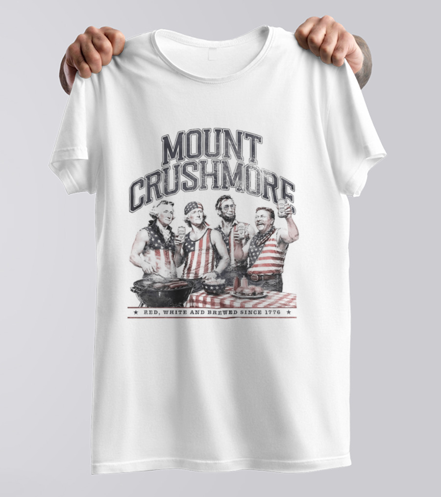 Mount Crushmore George Washington Thomas Jefferson Abraham Lincoln Theodore Roosevelt Independence Celebration T-Shirt