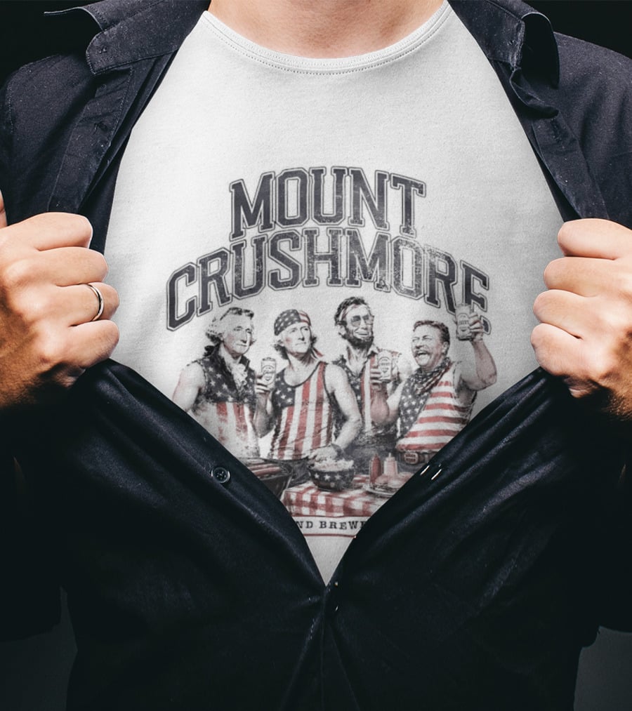 Mount Crushmore George Washington Thomas Jefferson Abraham Lincoln Theodore Roosevelt Independence Celebration T-Shirt
