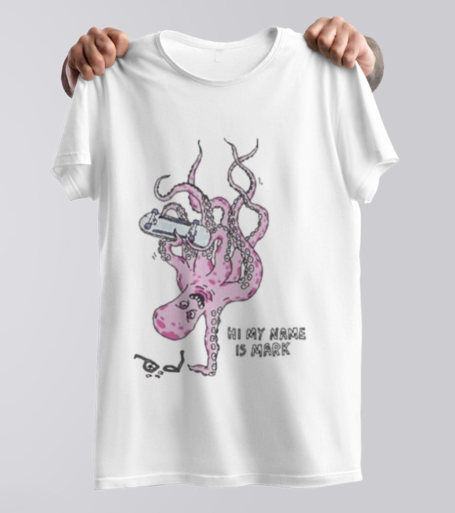 Hi My Name Is Mark Original Handplant Octopus Skateboarding T-Shirt