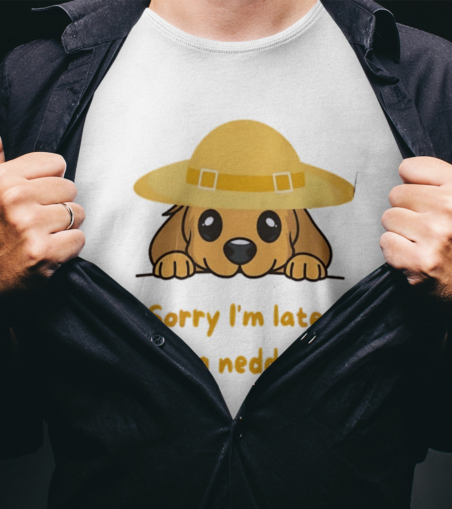 Sorry I'm Late My Dog Nedded Me Puppy Pet Lover Cartoon Animal T-Shirt