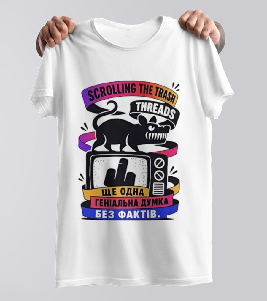 Scrolling The Trash Threads Yet Another Genius Thought Without Facts T-Shirt