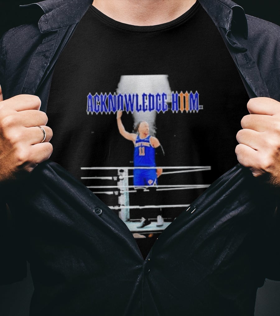 ACKNOWLEDGE HIM Jalen Brunson 11 WWE Basketball T-Shirt