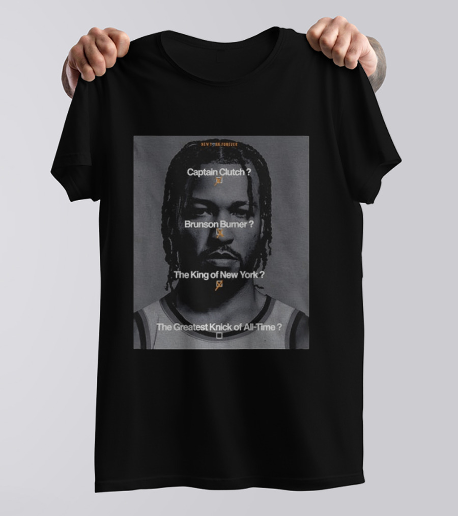 New York Forever Captain Clutch Brunson Burner King Of New York Greatest Knick Of All Time T-Shirt