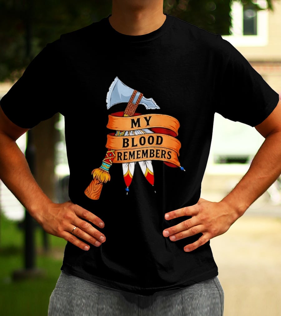 My Blood Remembers Axe And Feathers Rustic Heritage T-Shirt