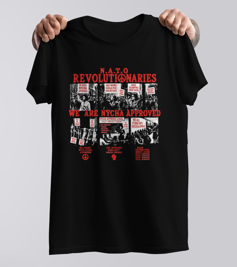NATO Revolutionaries NYCHA Approved Protest Signs And Messages T-Shirt