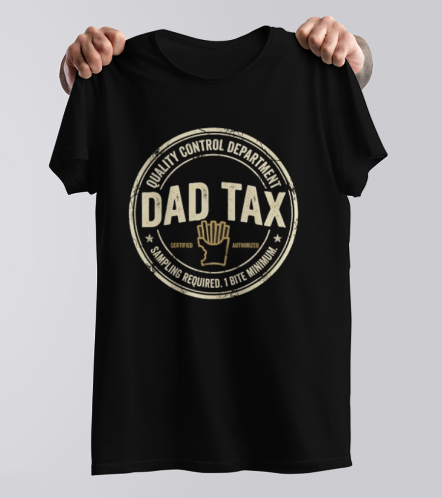 Dad Tax Quality Control Department Snack Inspector Father's Day T-Shirt