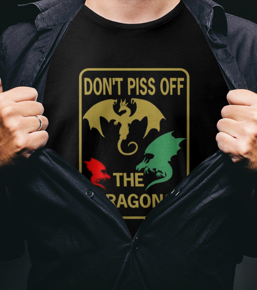Don't Piss Off The Dragons Three Colorful Dragon T-Shirt