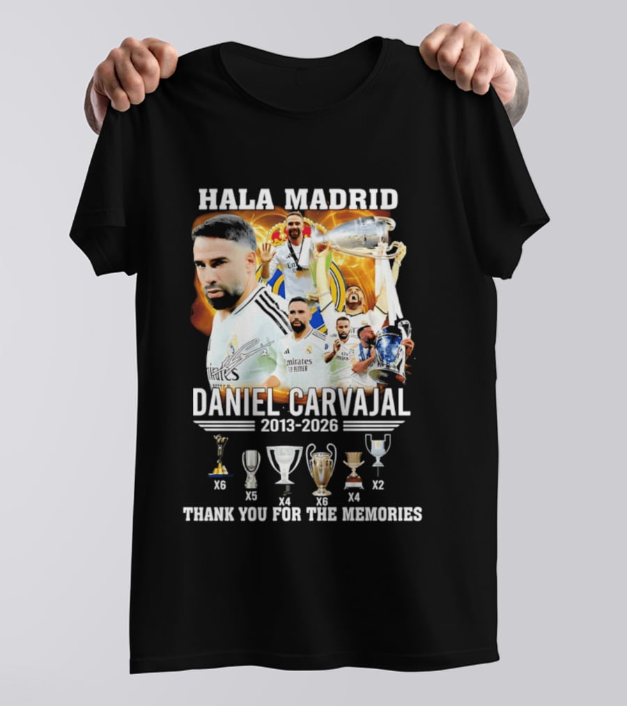 Hala Madrid Daniel Carvajal 2013 2026 Thank You For The Memories With Trophies T-Shirt