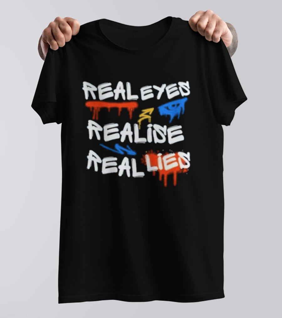 Real Eyes Realise Real Lies Drip Graffiti Red Blue Yellow T-Shirt