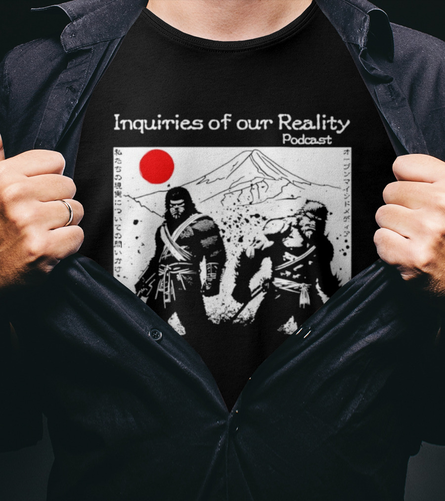 Inquiries Of Our Reality Podcast Samurai Scene With Red Sun T-Shirt