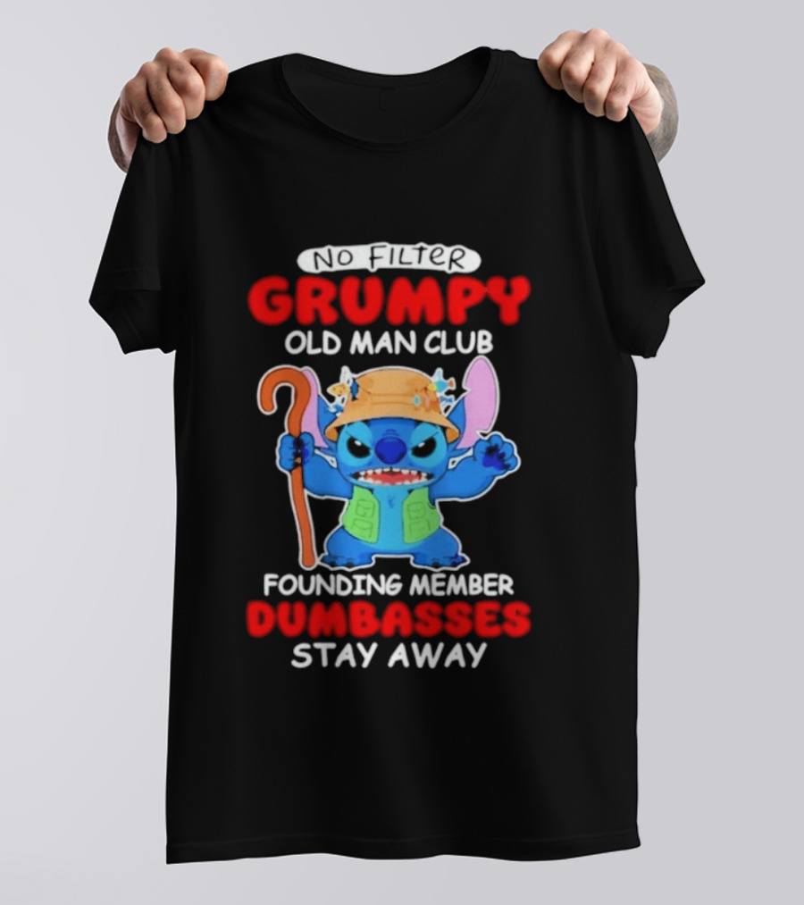Grumpy Old Man Club Stitch Founding Member No Filter Dumbasses Stay Away T-Shirt