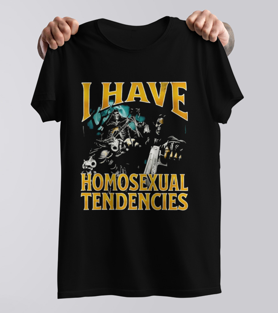 I Have Homosexual Tendencies Grim Reapers Guns T-Shirt