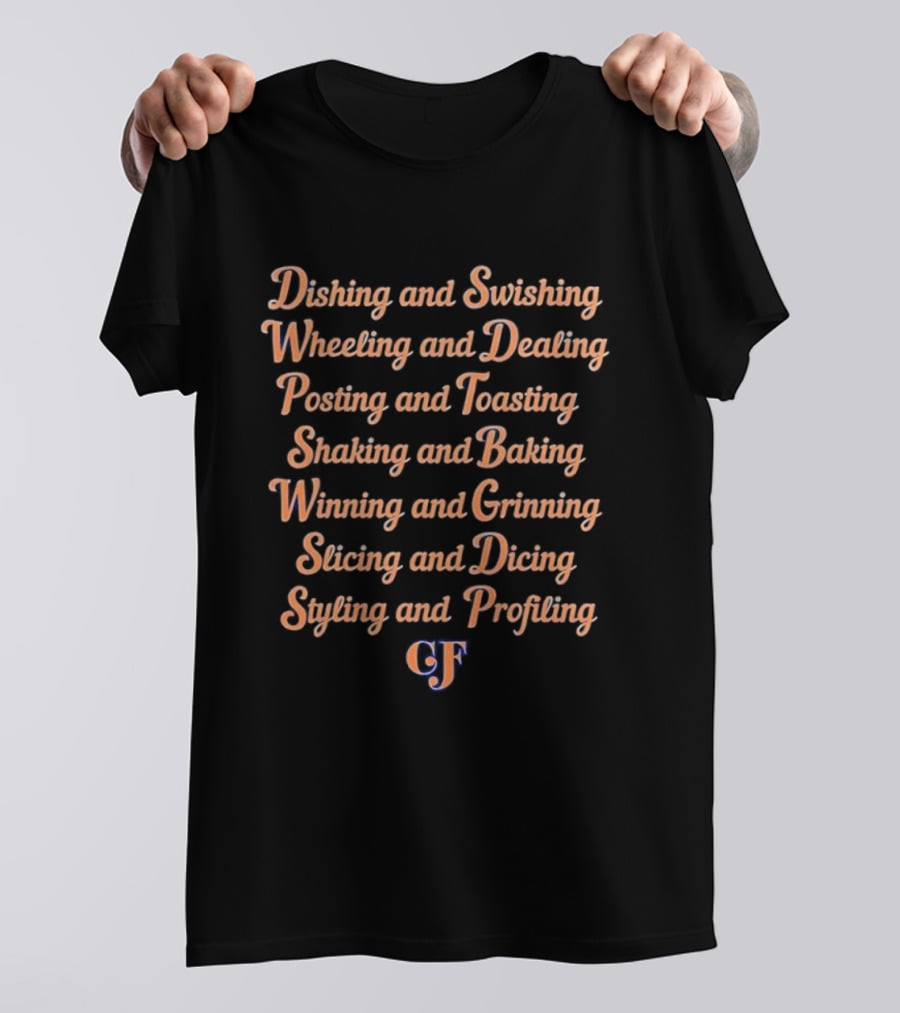 Dishing Swishing Knicks Clyde Frazier Sayings Wheeling Dealing Posting Toasting Shaking Baking Winning Grinning Slicing Dicing Styling Profiling T-Shirt