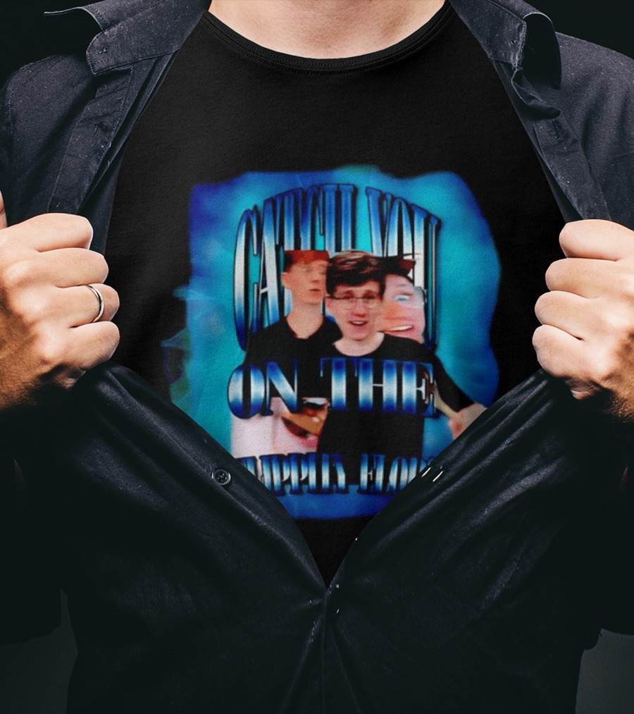 Catch You On The Flippity Flop Jack Massey Welsh Phrase T-Shirt