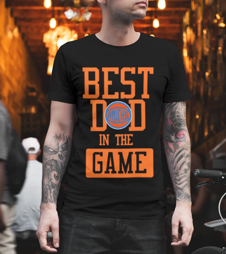 Best Dad In The Game New York Knicks Father's Day 2026 Basketball Fan T-Shirt