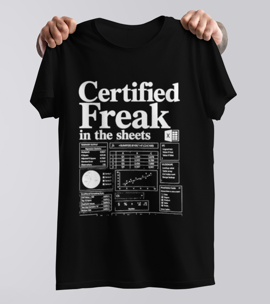 Certified Freak In The Sheets Excel Spreadsheet Humor T-Shirt
