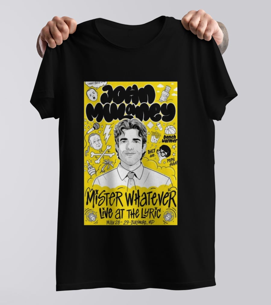 John Mulaney Mister Whatever Live At The Lyric Baltimore MD May 28 29 2026 T-Shirt