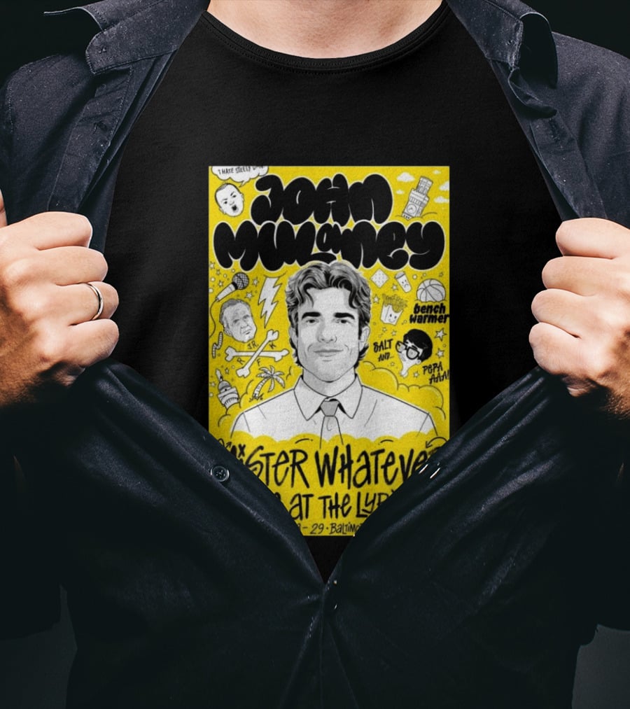 John Mulaney Mister Whatever Live At The Lyric Baltimore MD May 28 29 2026 T-Shirt
