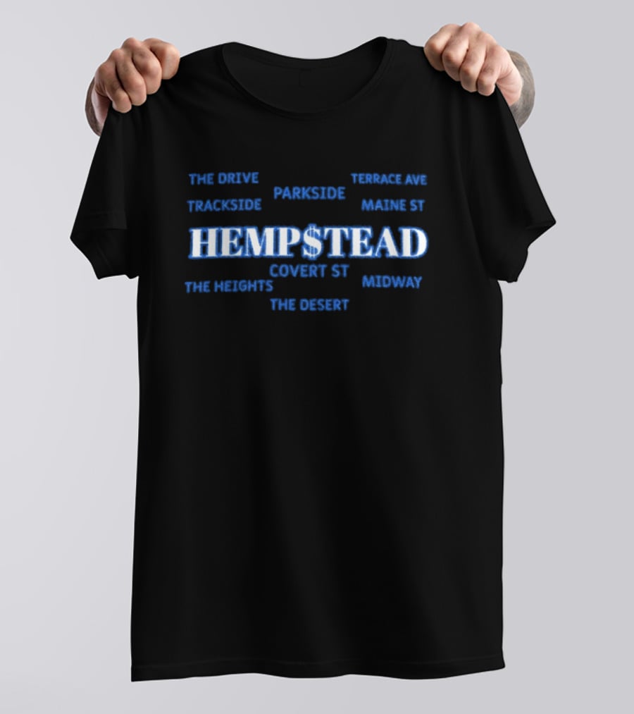 Hempstead The Drive Trackside Parkside Terrace Covert St Maine St The Heights Midway The Desert T-Shirt