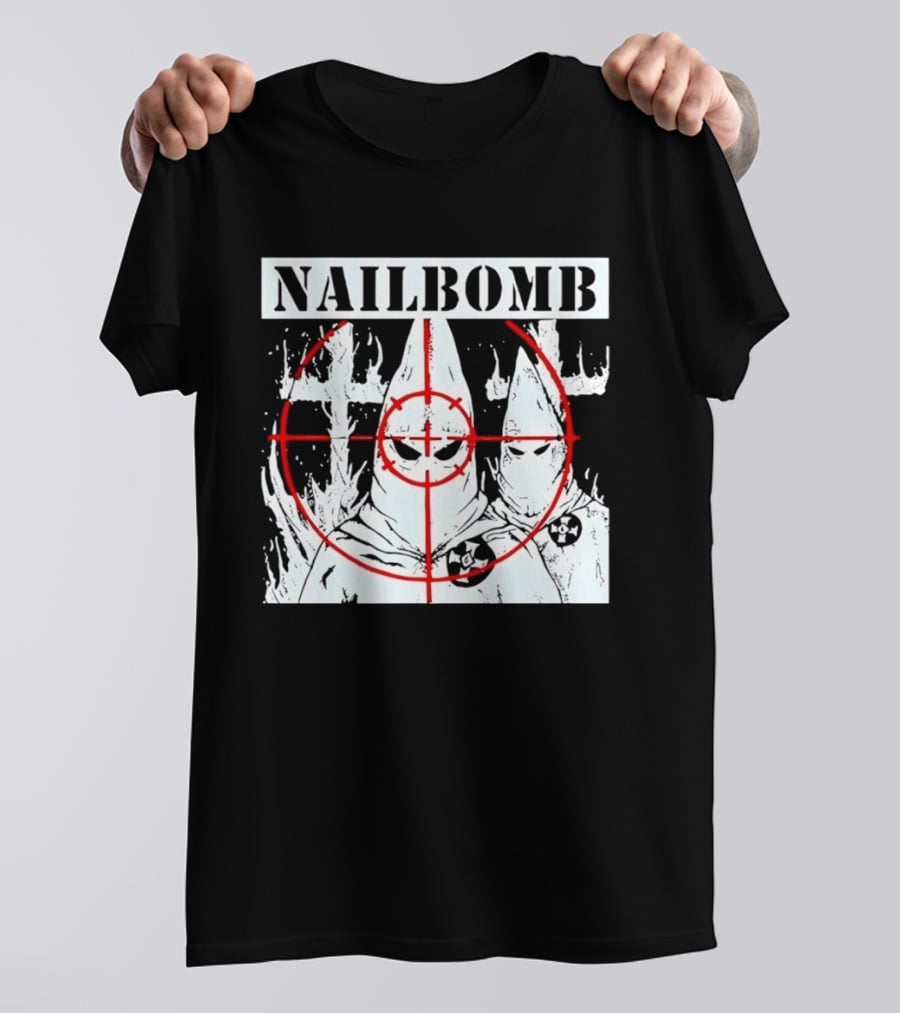 Nailbomb Targeting KKK Controversial T-Shirt
