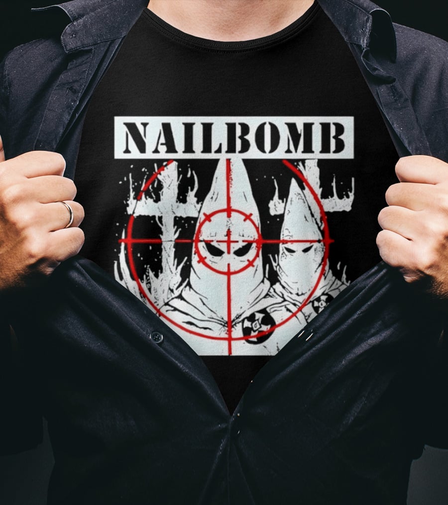 Nailbomb Targeting KKK Controversial T-Shirt