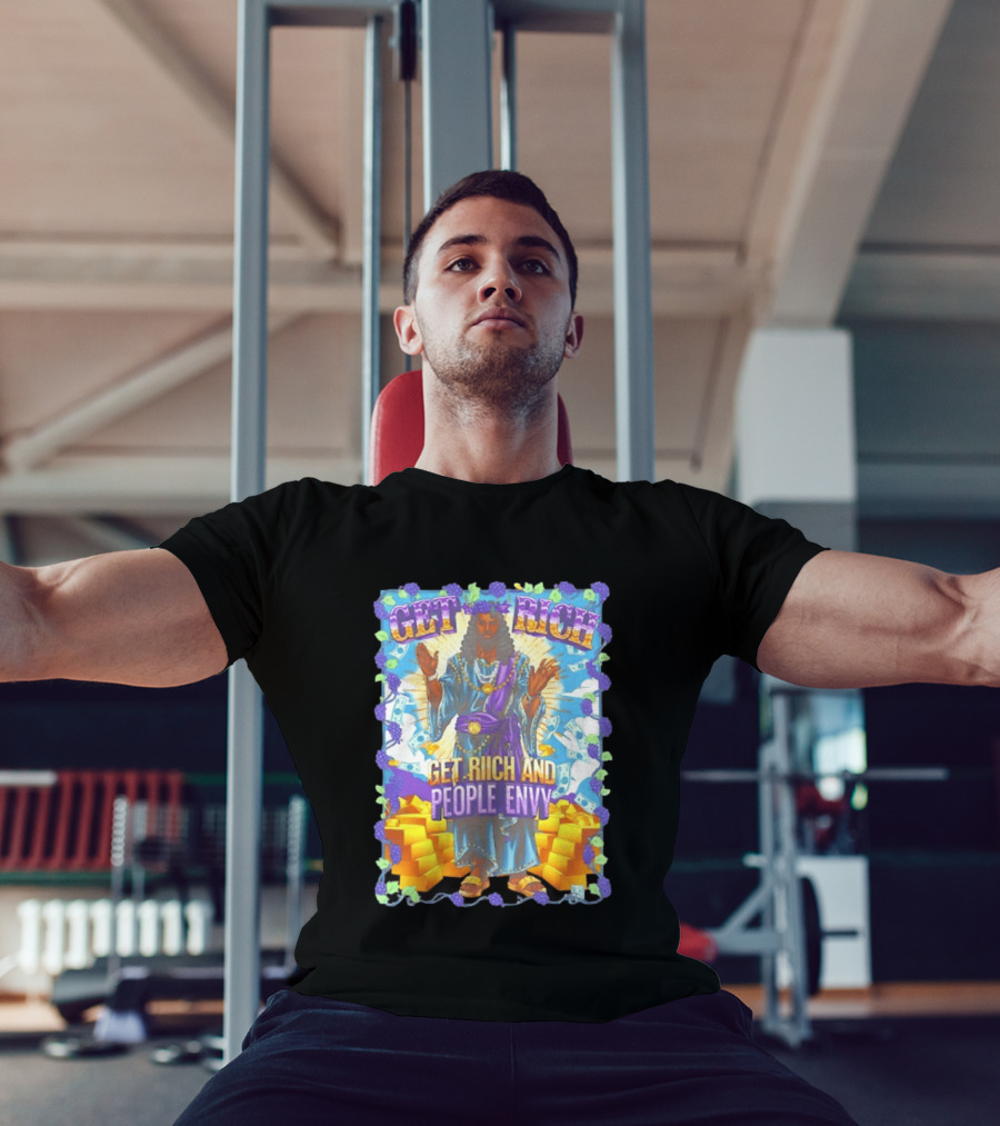 Get Rich And People Envy Grape And Gold Wealthy T-Shirt
