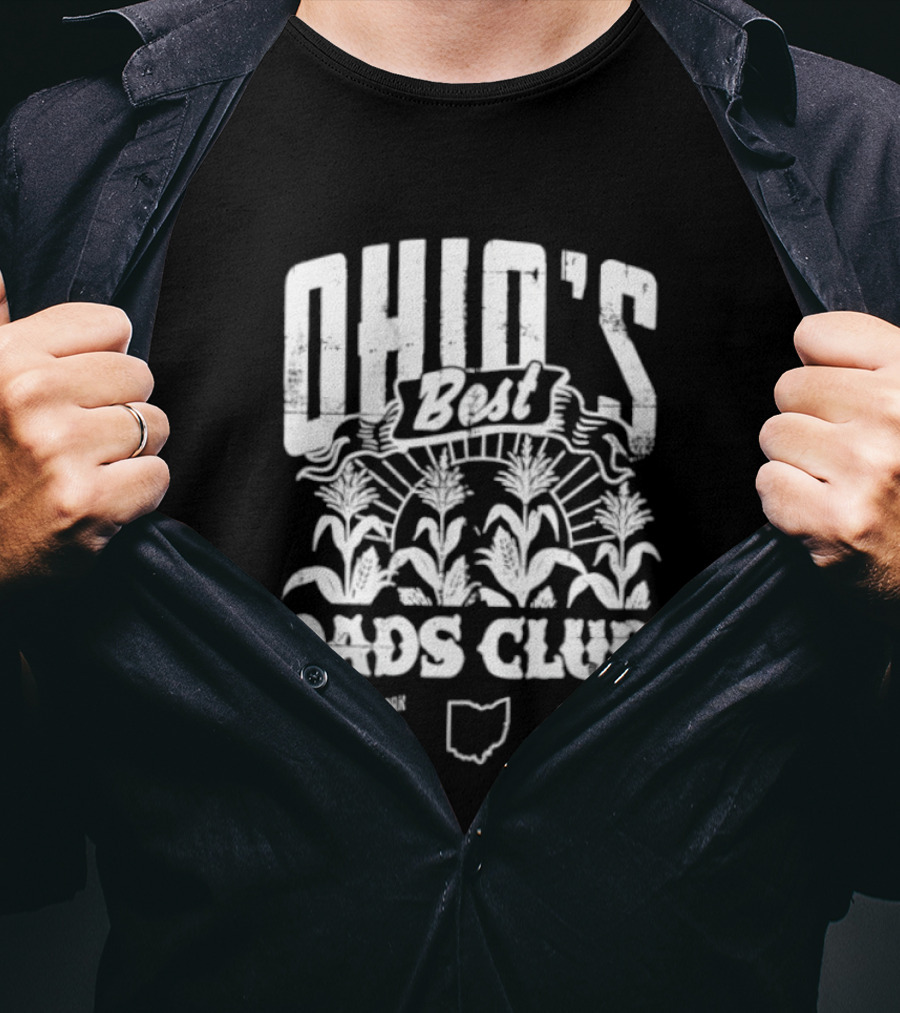 Ohio's Best Dads Club Powered By Corn And Dad Jokes Good Vibes Only T-Shirt
