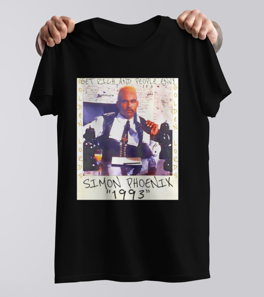 Golden Lords Simon Phoenix 1993 Get Rich And People Envy T-Shirt