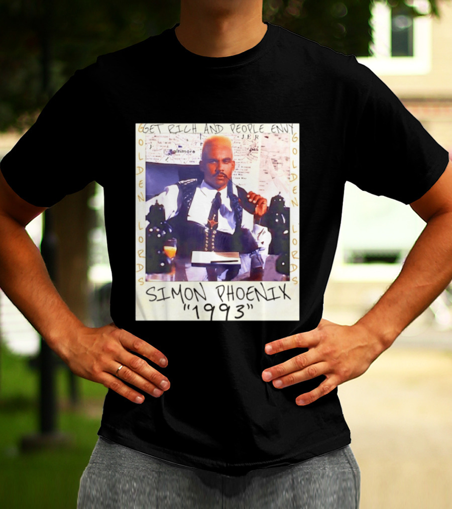 Golden Lords Simon Phoenix 1993 Get Rich And People Envy T-Shirt
