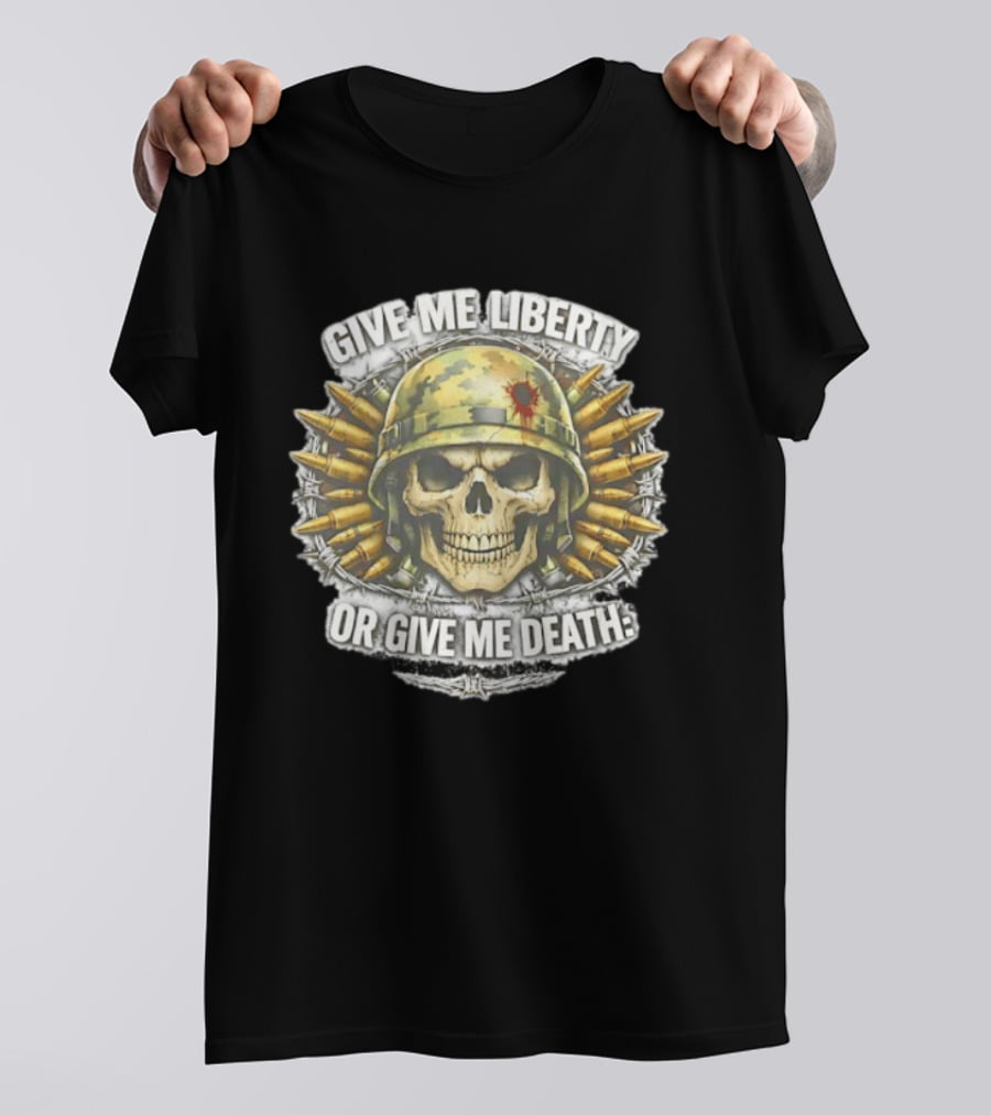 Skull Helmet And Bullets Give Me Liberty Or Give Me Death T-Shirt