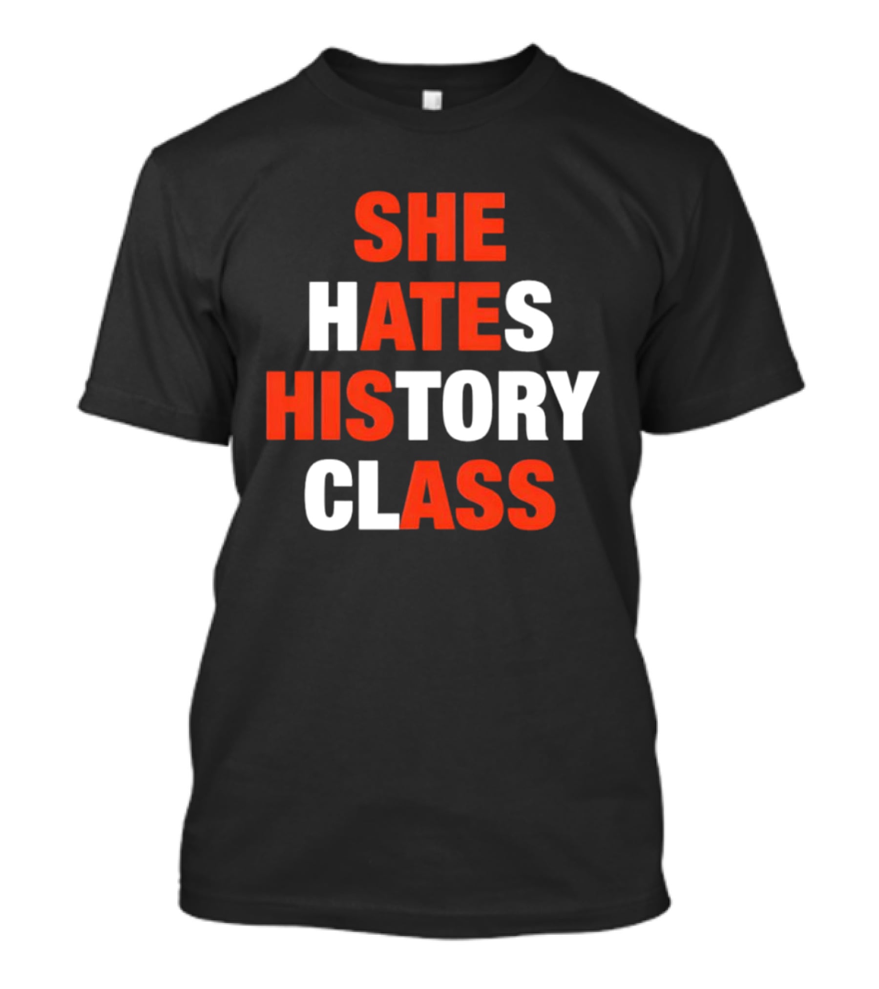 She Hates History Class Bold Red White T-Shirt