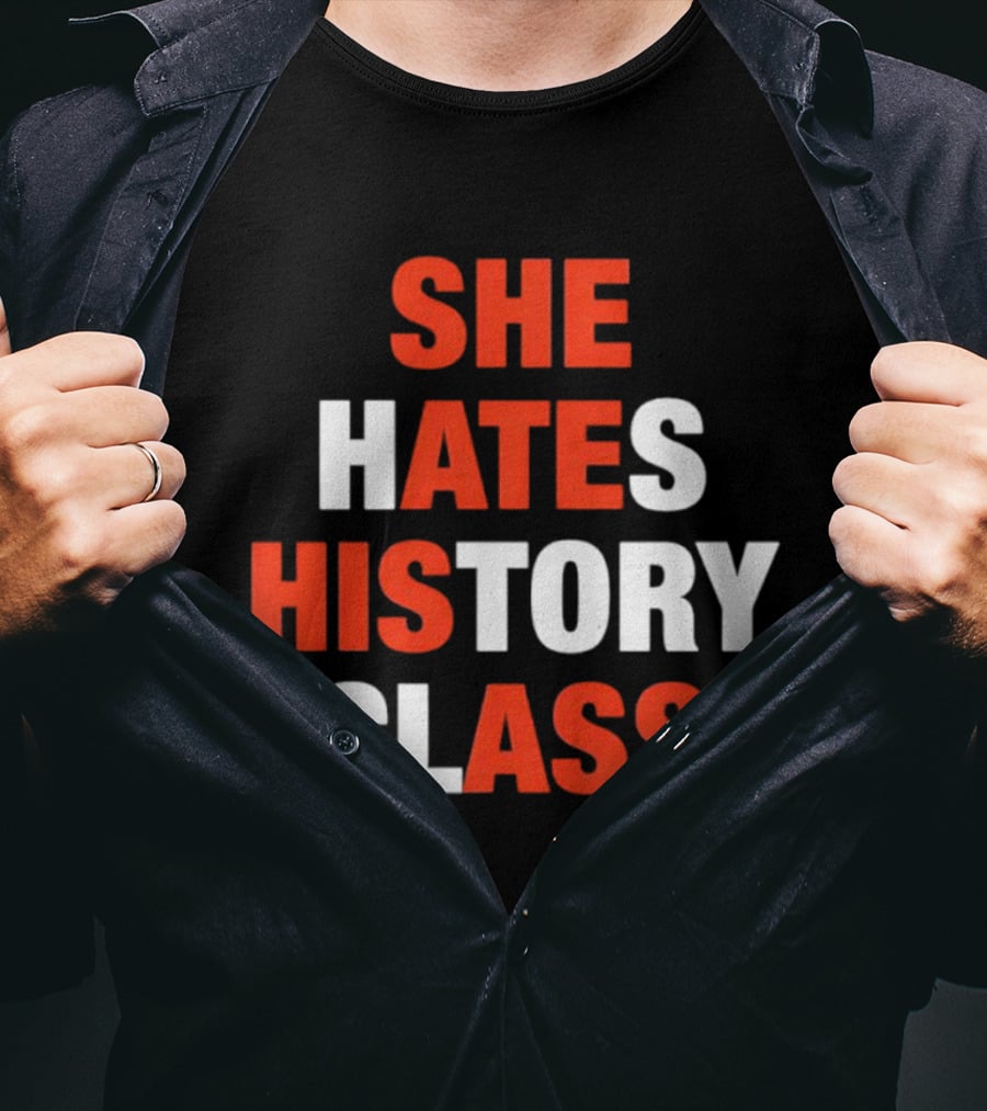 She Hates History Class Bold Red White T-Shirt