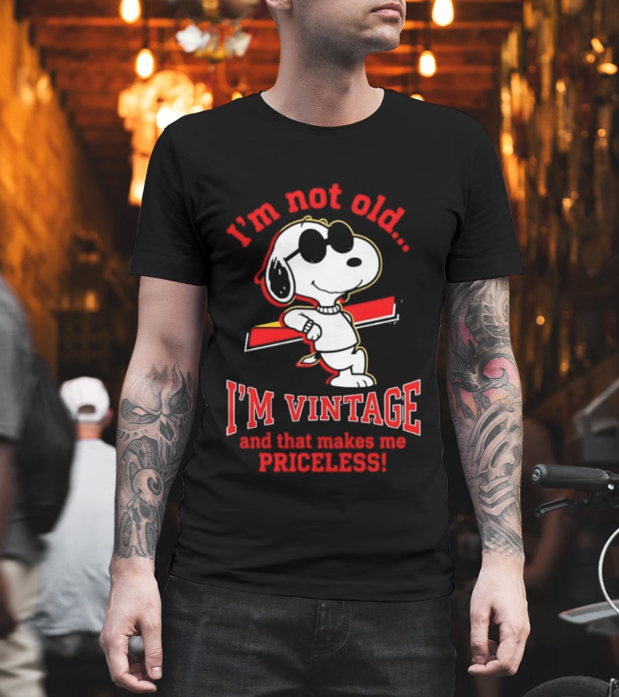Snoopy I'm Not Old I'm Vintage And That Makes Me Priceless T-Shirt