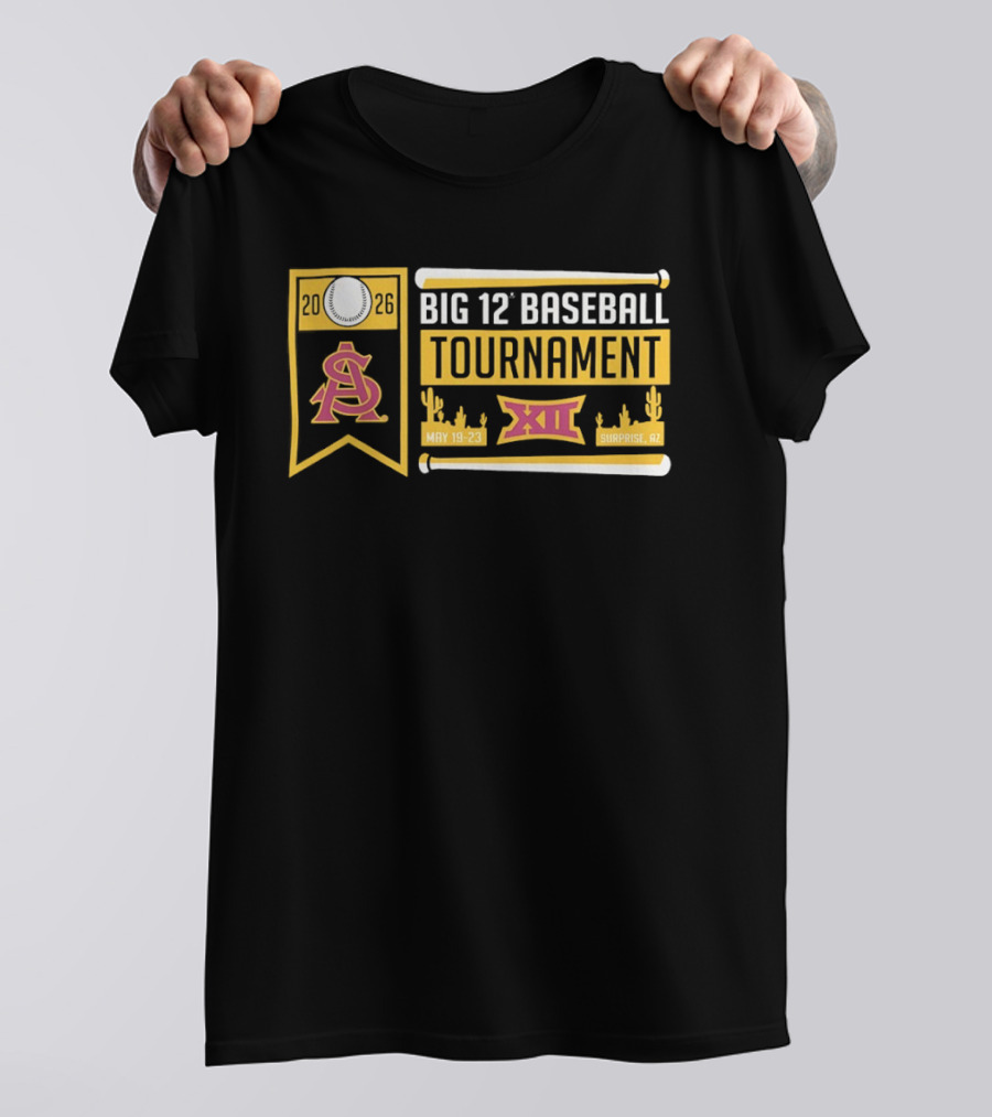 Arizona State Sun Devils Big 12 Baseball Tournament 2026 May 19 23 Surprise AZ T-Shirt