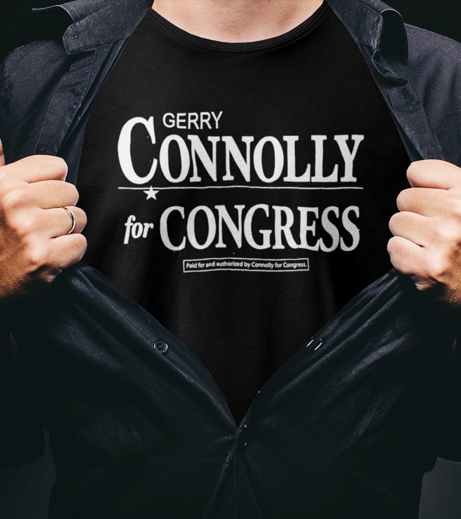 Gerry Connolly For Congress Campaign Paid For And Authorized By Connolly For Congress T-Shirt