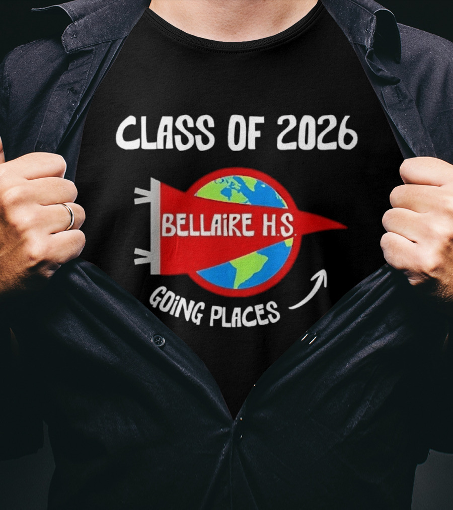 Bellaire H.S. Class Of 2026 Going Places Globe And Rocket T-Shirt