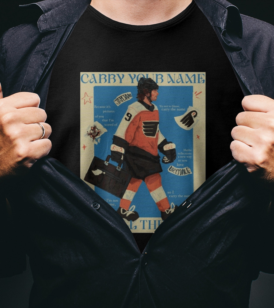 Philadelphia Flyers Carry Your Name Is It All The Same JamJam Drysdale T-Shirt