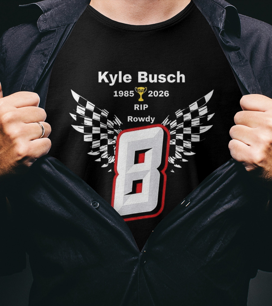 Kyle Busch RIP Rowdy 8 1985 2026 Checkered Trophy T-Shirt