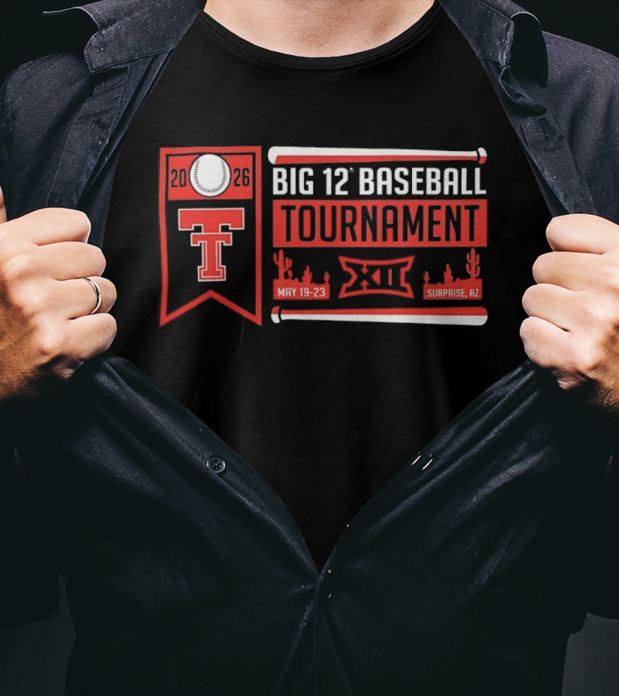 Texas Tech Red Raiders 2026 Big 12 Baseball Tournament May 19 23 Surprise AZ T-Shirt