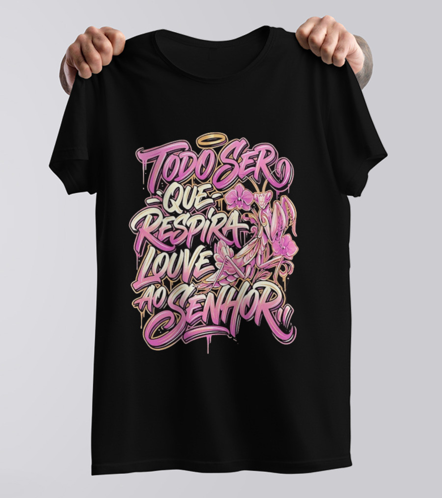 Todo Ser Que Respira Louve Ao Senhor Graffiti Style Floral Halo T-Shirt