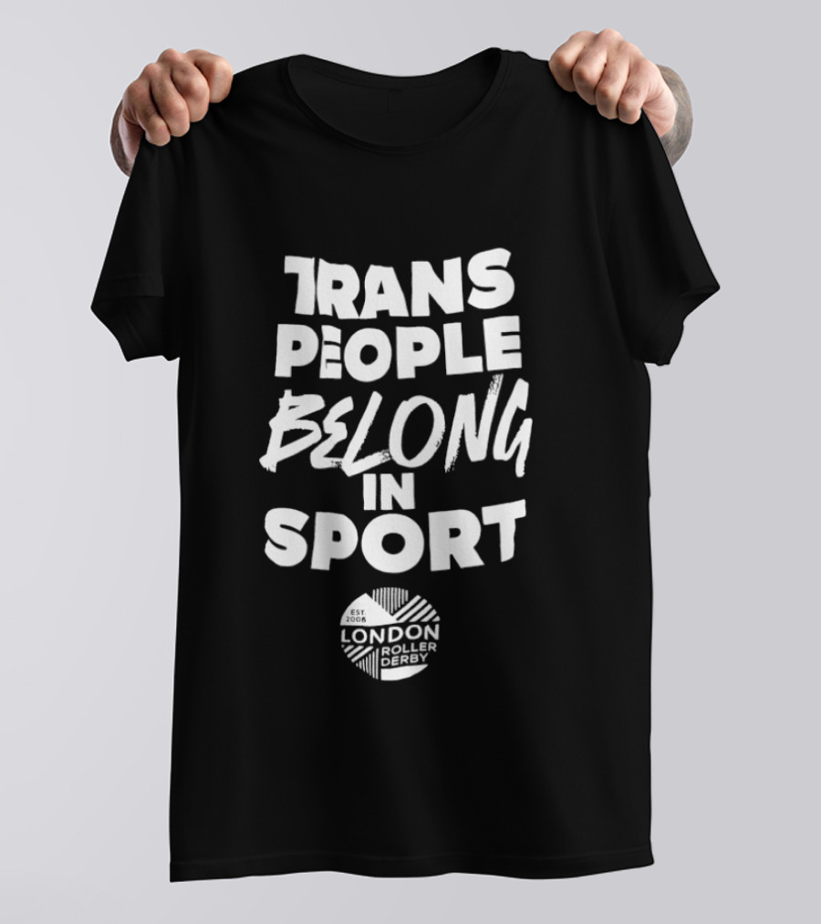 Trans People Belong In Sport London Roller Derby T-Shirt