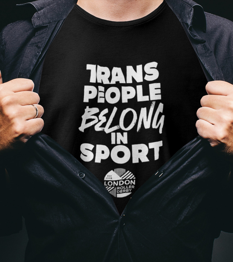 Trans People Belong In Sport London Roller Derby T-Shirt