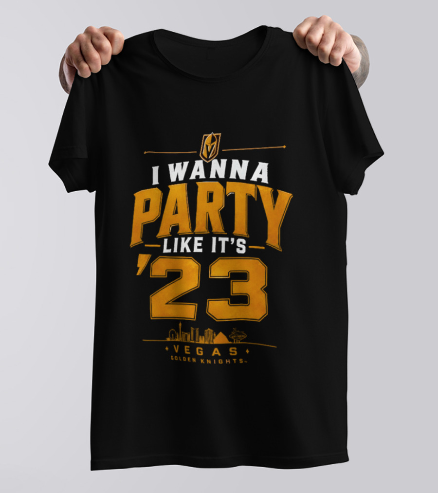 Vegas Golden Knights I Wanna Party Like It's 23 Celebration T-Shirt