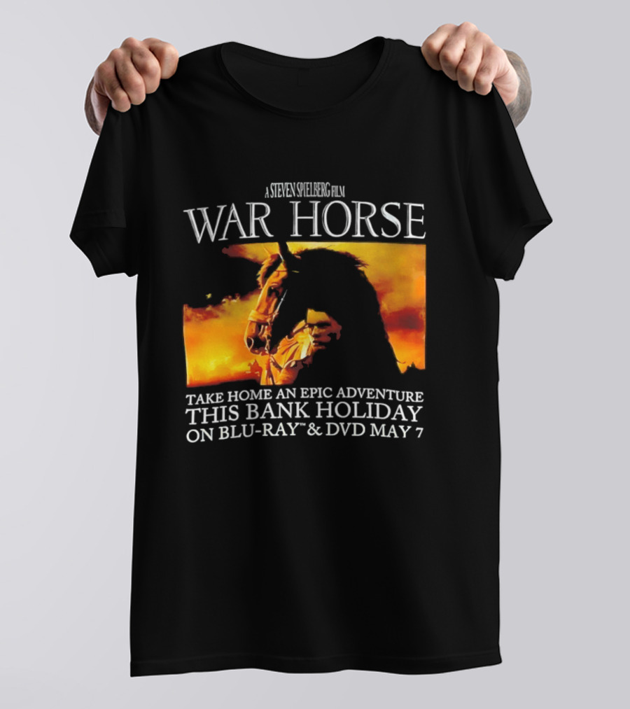 A Steven Spielberg Film War Horse Take Home An Epic Adventure This Bank Holiday On Blu Ray & DVD May 7 T-Shirt