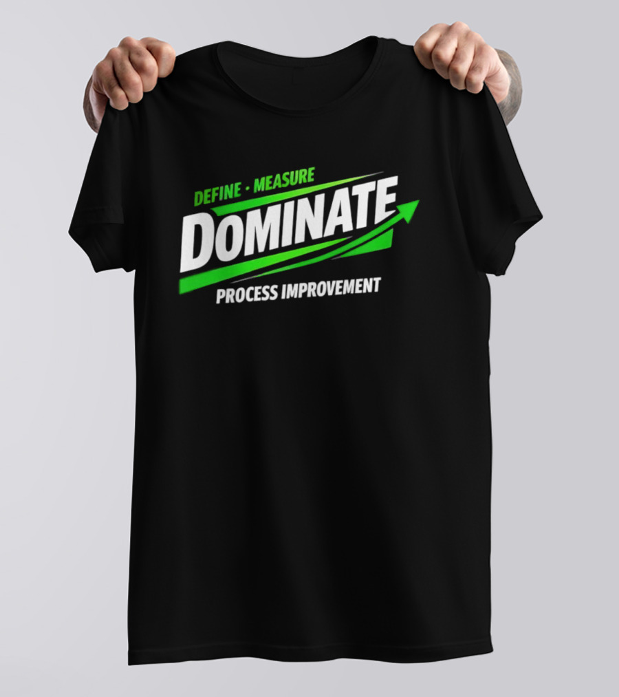 Define Measure Dominate Process Improvement Arrow T-Shirt