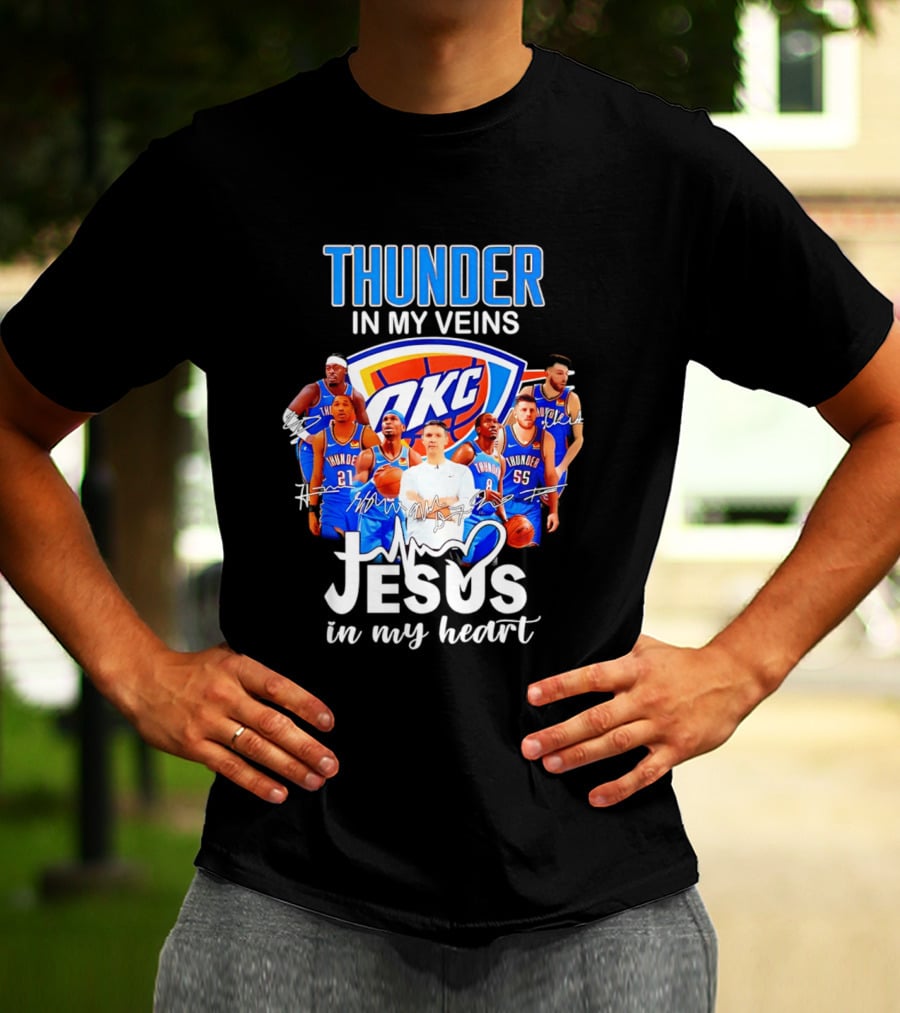 Oklahoma City Thunder In My Veins Jesus In My Heart With OKC Team T-Shirt