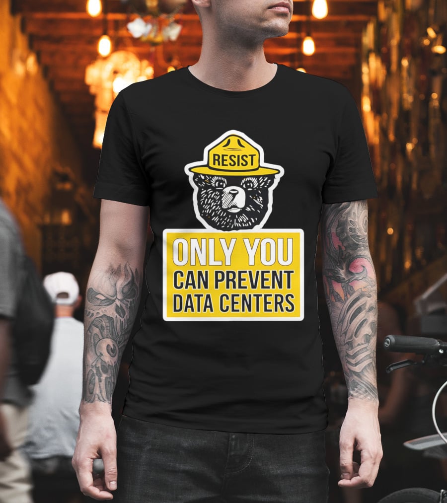 Resist Only You Can Prevent Data Centers Smokey Bear T-Shirt