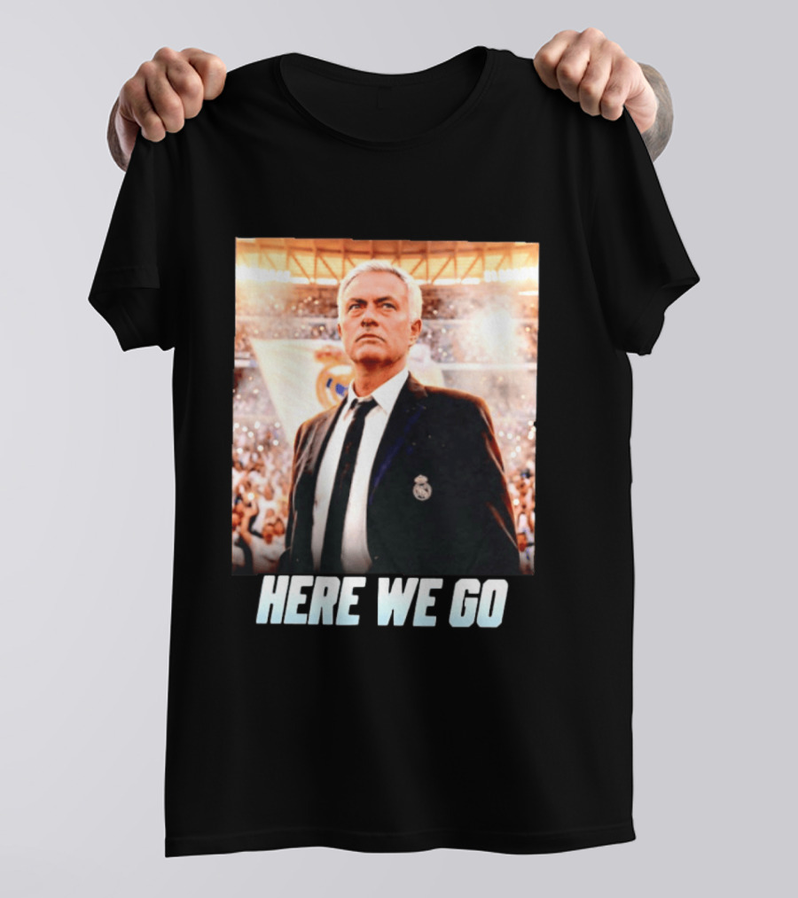José Mourinho Return To Real Madrid Here We Go T-Shirt