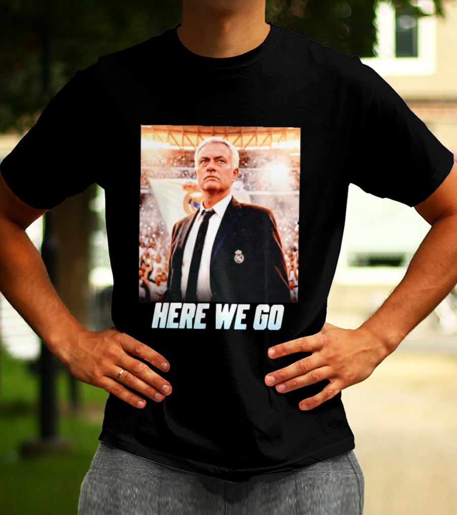 José Mourinho Return To Real Madrid Here We Go T-Shirt